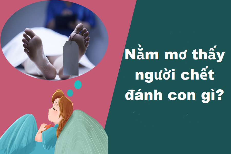 Nằm mơ thấy người chết là điềm gì, hên hay xui, đánh số gì?