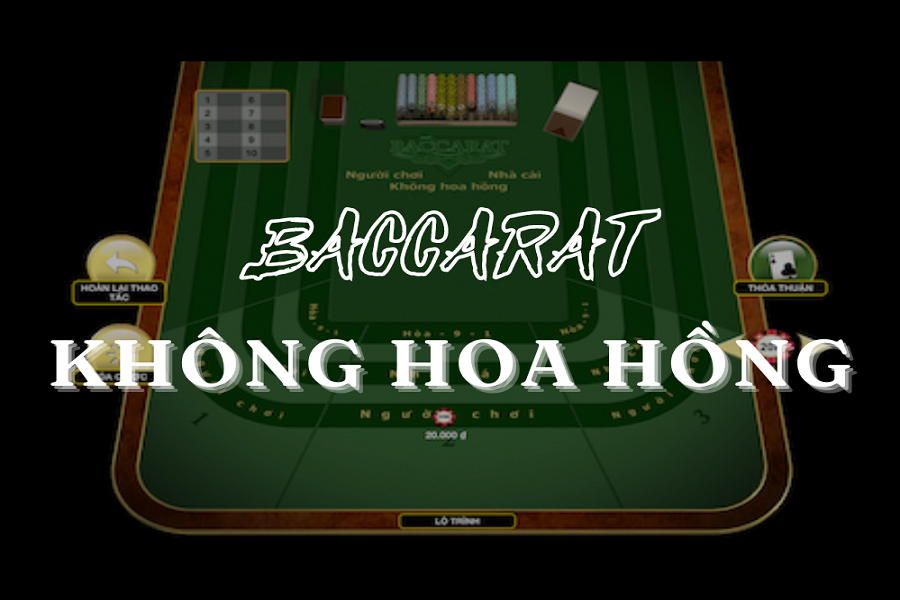  Baccarat không hoa hồng