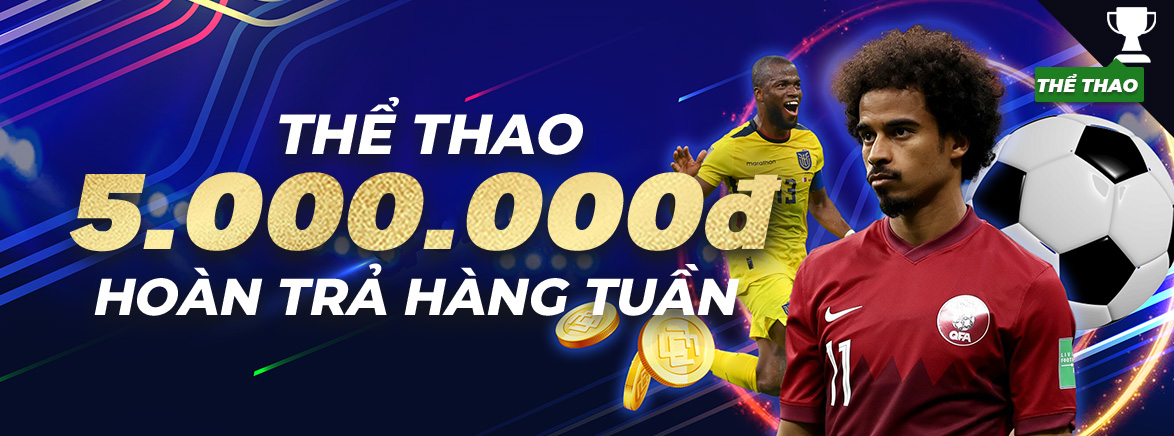 Hoàn tiền 8.88% hàng tuần tại Thể Thao