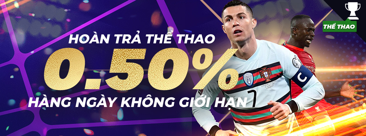 Hoàn trả 0.50% hàng ngày không giới hạn tại Thể Thao